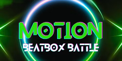 MOTION: Beatbox Battle 2026 - 18th July