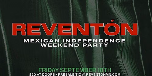 Revent\u00f3n: Mexican Independence Weekend Party