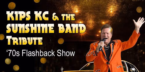 Kips KC - The Sunshine Band Tribute 70s Flashback Show