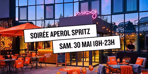Soir\u00e9e Aperol Spritz - Moxy Annecy