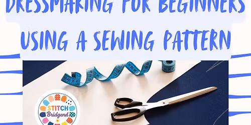 DRESSMAKING FOR BEGINNERS : USING A SEWING PATTERN