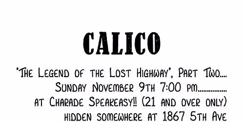 CALICO "The Legend of the Lost Highway", Part Two