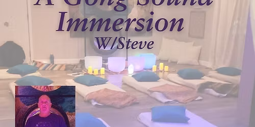 A Gong Sound Immersion w\/Sound Journeys by Steve