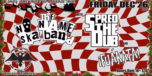 No Name Ska Band \/ Spred The Dub \/ Fuakata