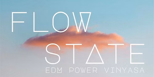 Flow State: EDM Power Vinyasa Yoga Class