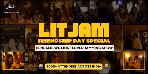 A Friendship Day Special Jam by LITJAM - Bengaluru