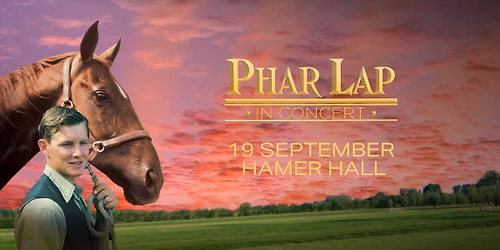 Phar Lap In Concert - Melbourne 