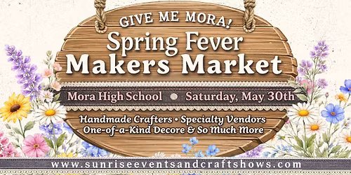 Give Me Mora! Spring Fever Makers Market