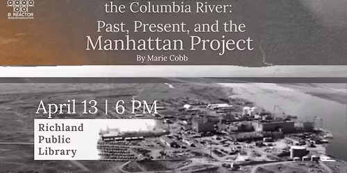 The Hanford Reach of the Columbia River: Past, Present, and the Manhattan Project
