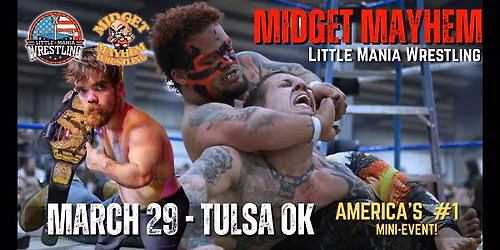 "Midget Mayhem \/ Little Mania" Mini Wrestling LIVE! Tulsa OK (16+)