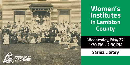 History of Women\u2019s Institutes in Lambton County at Sarnia Library