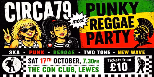 Ska, Two Tone, New Wave & Punk: CIRCA79 meet PUNKY REGGAE PARTY @ The Con Club, Lewes. 17th OCT