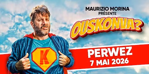 Ouskonva !? Spectacle Maurizio Morina 07\/05\/26
