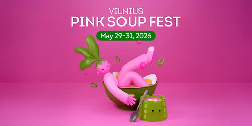 VILNIUS PINK SOUP FEST 2026