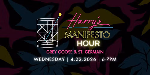 Harry\u2019s Manifesto Hour: Grey Goose & St. Germain