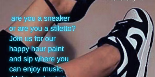 Sneaker and Stilettos Happy Hour Paint & Sip Night at Taylor's of Houston