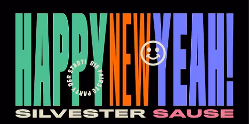 HAPPY NEW YEAH - Die fairste Silvestersause der Stadt!