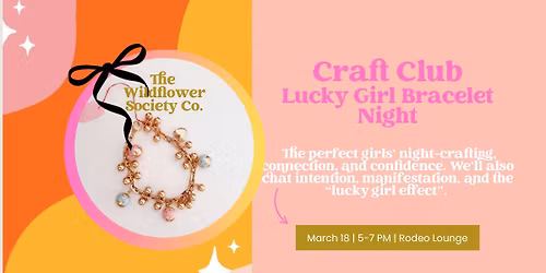 Wildflower Craft Club: Lucky Girl Bracelet Night 
