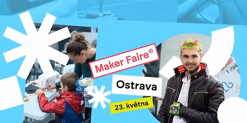Maker Faire Ostrava 2026 - P\u0159ehl\u00eddka inov\u00e1tor\u016f a vyn\u00e1lezc\u016f