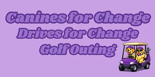 Canines for Change Drives for Change Golf Outing