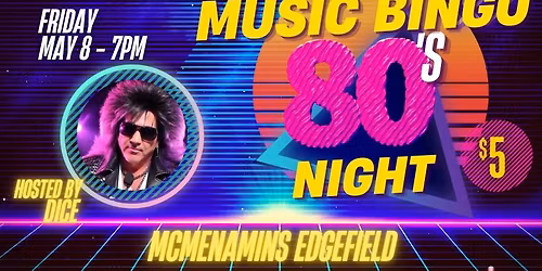 Friday Night 80's HITS Music Bingo at McMenamins Edgefield