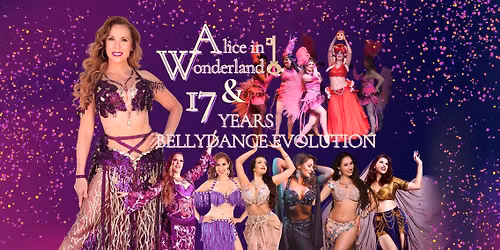 17 years Bellydance Evolution & BDEx Alice in Wonderland