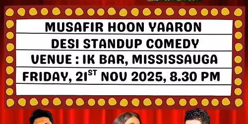 Desi Comedy in Mississauga - Musafir Hoon Yaroon