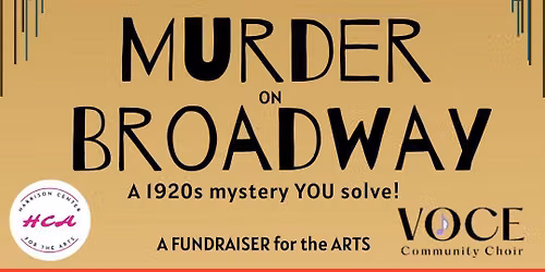 NEW DATE: Murder on Broadway: HCA and Harrison Voce Fundraiser