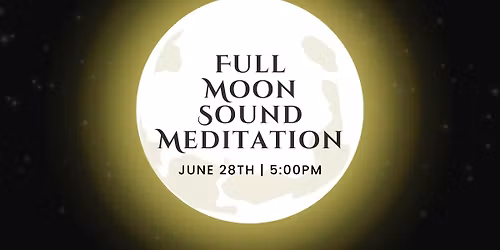 June Full Moon Sound Meditation