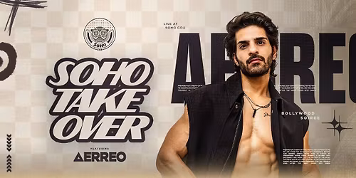 SoHo Takeover Ft. AERREO Live at SoHo Goa