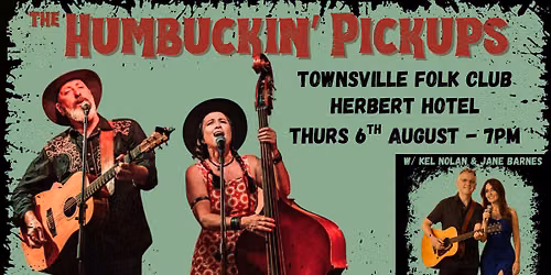Townsville Folk Club presents - The Humbuckin' Pickups and Kel Nolan & Jane Barnes