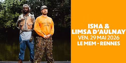 ISHA & LIMSA D'AULNAY en concert @Rennes (29.05.26) - Le MeM