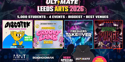 ULTIMATE LEEDS ARTS FRESHERS 2026 \u26a1\ufe0f Sold Out 15 years Running! \ud83d\udc55 FREE Hoodie with Every Ticket! 