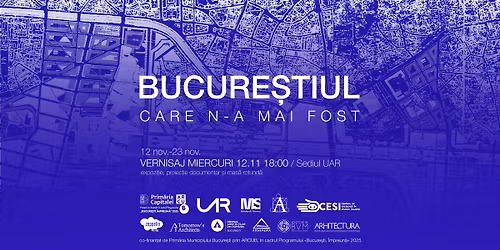 Bucure\u0219tiul care n-a mai fost \u2013 Expozi\u021bie, proiec\u021bie de film documentar \u0219i mas\u0103 rotund\u0103
