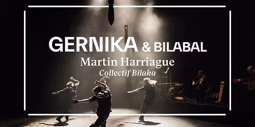 GERNIKA \u2013 de Martin Harriague \/ par le collectif Bilaka + BILABAL