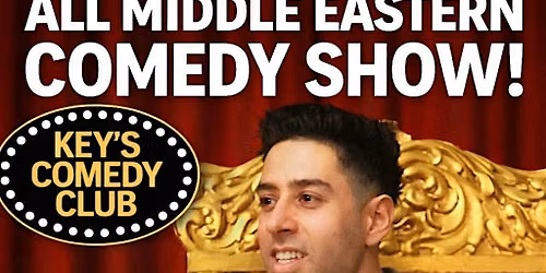 ALL MIDDLE EASTERN COMEDY SHOW \u2013 TORONTO\u2019S FUNNIEST STAND-UP EVENT