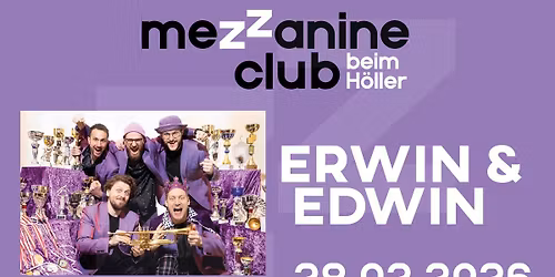 Erwin & Ewin live im Mezzanine Club beim H\u00f6ller