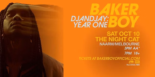 BAKER BOY | DJANDJAY:YEAR ONE | THE NIGHT CAT, NAARM\/MELBOURNE | 18+