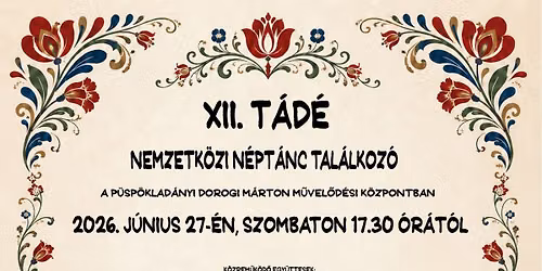 XII. T\u00e1d\u00e9 Nemzetk\u00f6zi N\u00e9pt\u00e1nc Tal\u00e1lkoz\u00f3