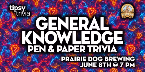Calgary: Prairie Dog Brewing - General Knowledge Trivia - Jun 8, 7pm