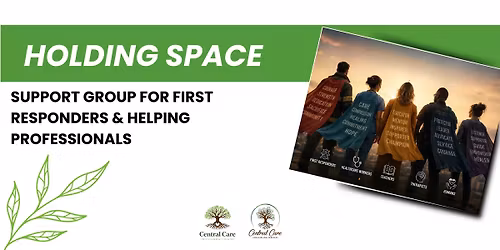 Holding Space: Support Group for First Responders & Helping Professionals