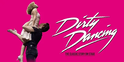 Dirty Dancing Live at Edinburgh Playhouse