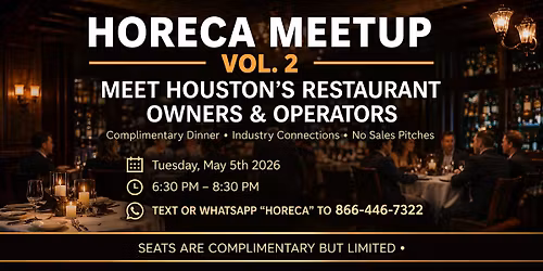 HORECA MEETUP VOL. 2 | Houston | Restaurant & Hotel Owners Meetup