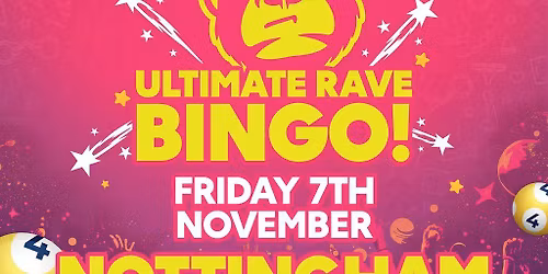 Ultimate Rave Bingo \/\/ Nottingham \/\/ Friday 7th November