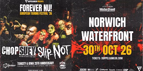 Chop Suey + Slip-NOT at Waterfront, Norwich