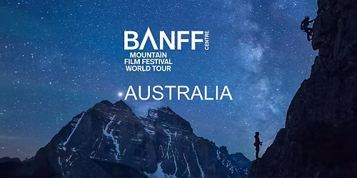 Banff Mountain Film Festival 2026 - Launceston Thurs 28 May 6:30pm