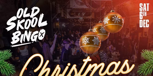 Old Skool Bingo Sat 6th Dec Cardiff Christmas special!