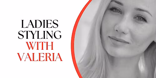 LADIES STYLING with Valeria