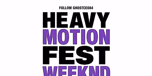 Heavy Motion Fest Memorial Wknd