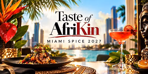 Taste of AfriKin: African & Caribbean Food Festival, Miami Spice 2027